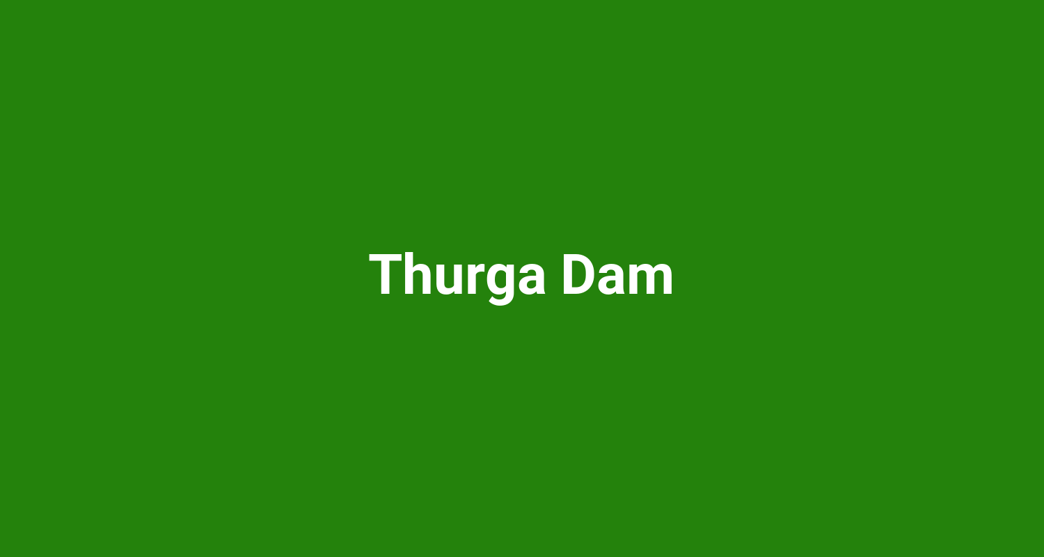 Thurga Dam