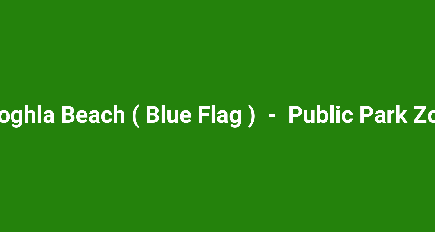 Ghoghla Beach ( Blue Flag )  -  Public Park Zone