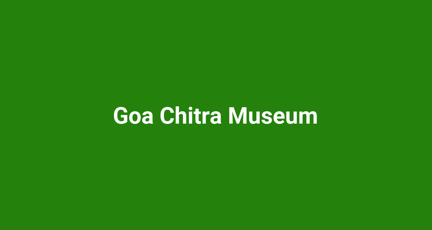 Goa Chitra Museum