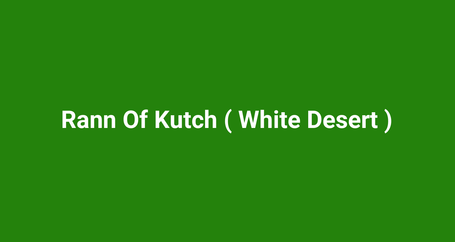Rann Of Kutch ( White Desert )