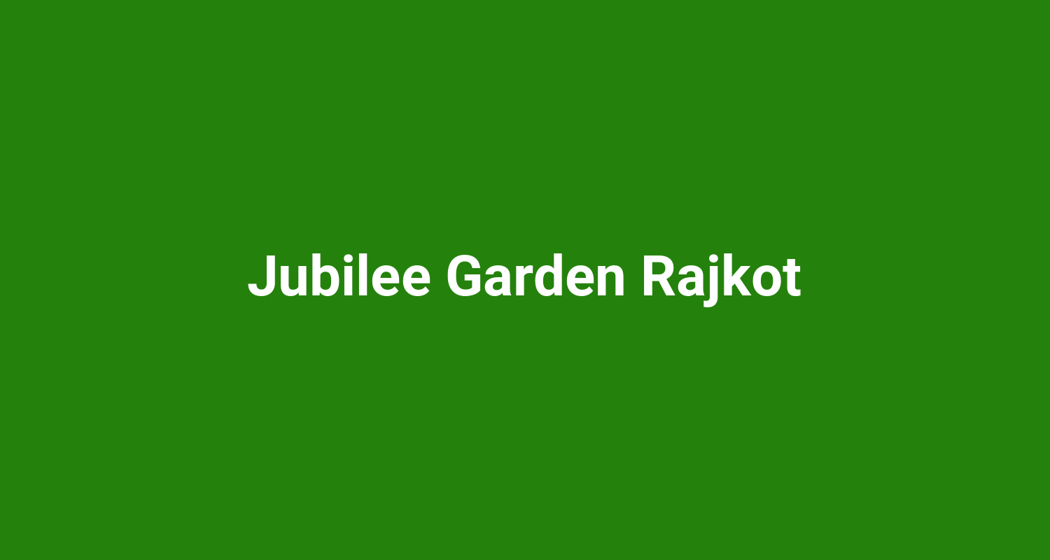 Jubilee Garden Rajkot