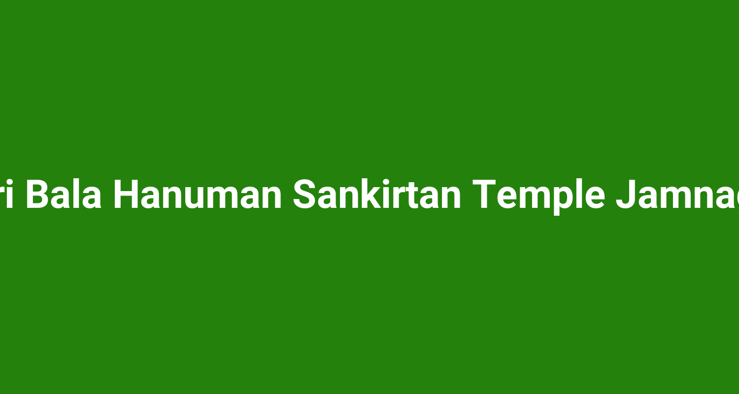 Shri Bala Hanuman Sankirtan Temple Jamnagar