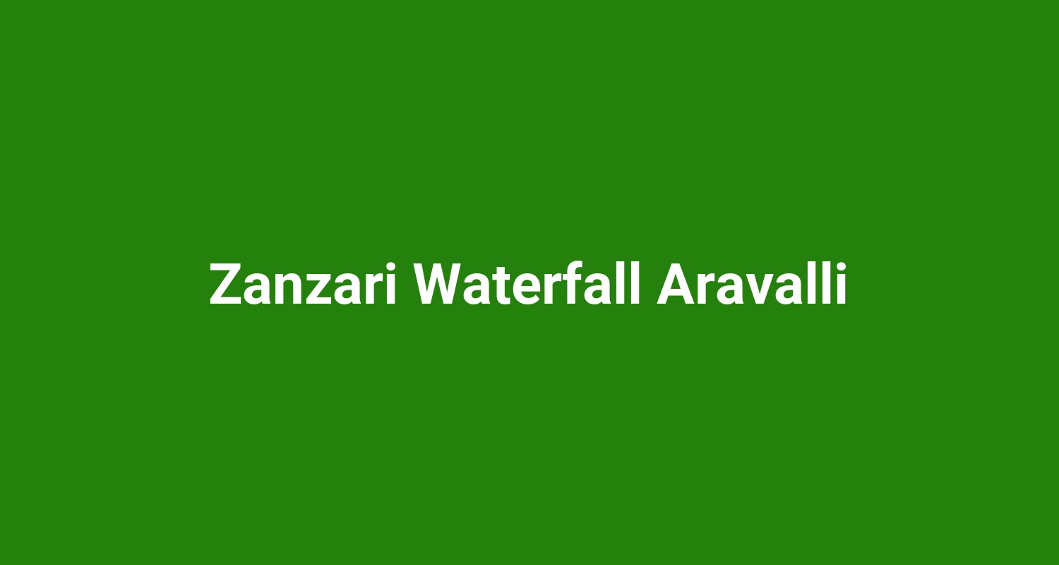 Zanzari Waterfall Aravalli