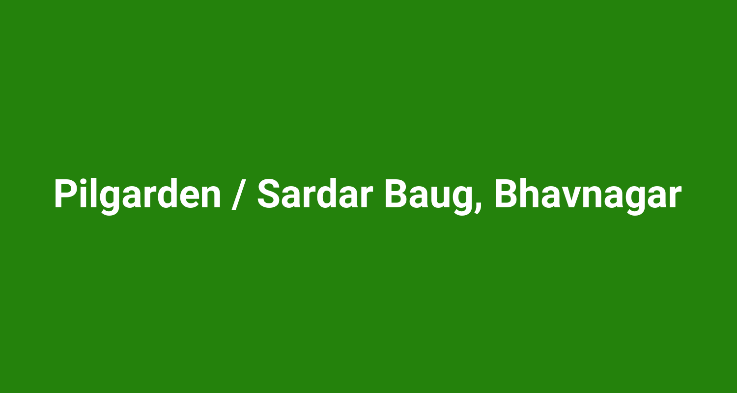 Pilgarden / Sardar Baug, Bhavnagar