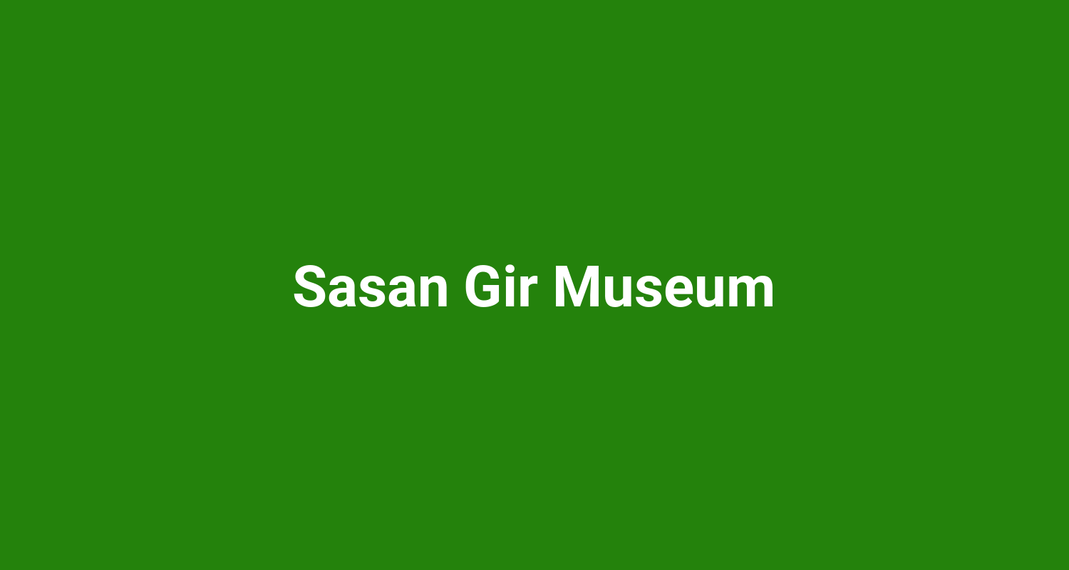 Sasan Gir Museum