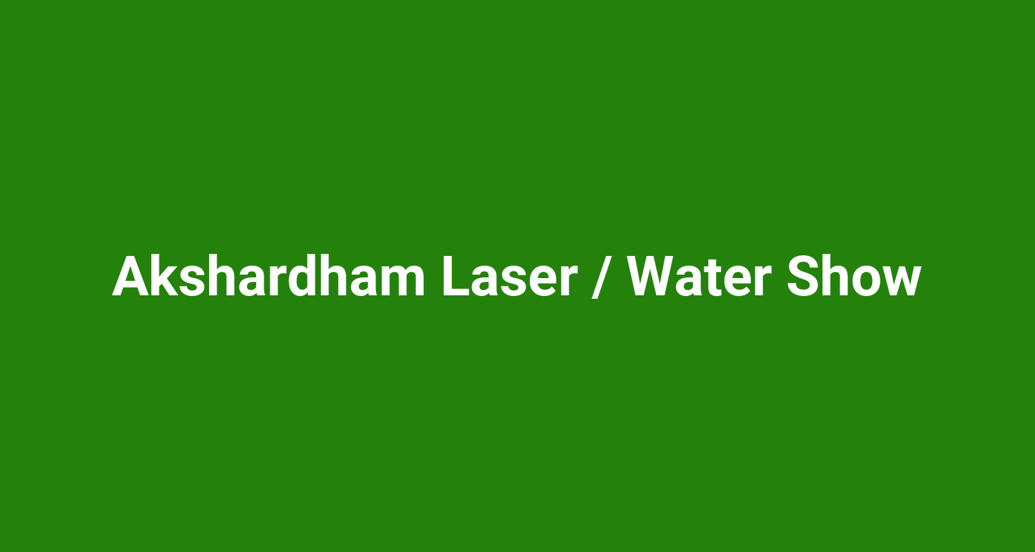 Akshardham Laser / Water Show