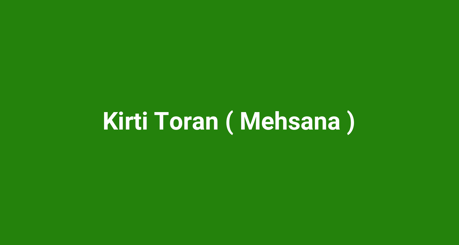 Kirti Toran ( Mehsana )