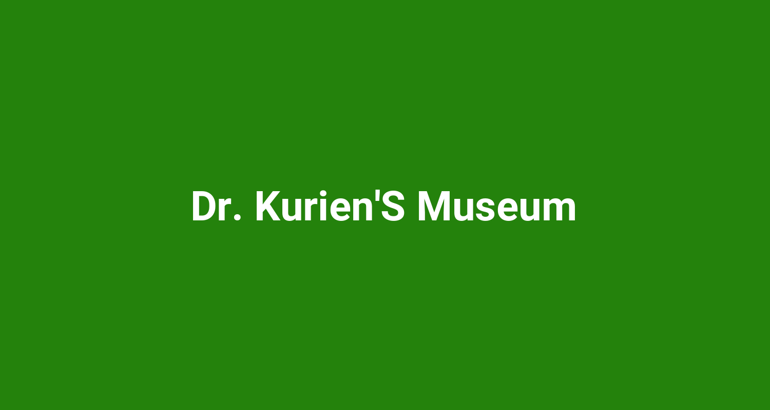 Dr. Kurien'S Museum