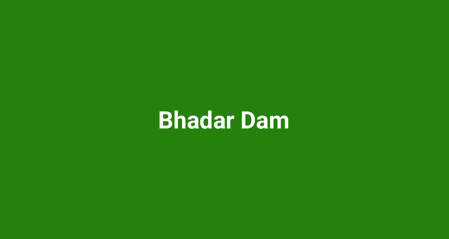 Bhadar Dam