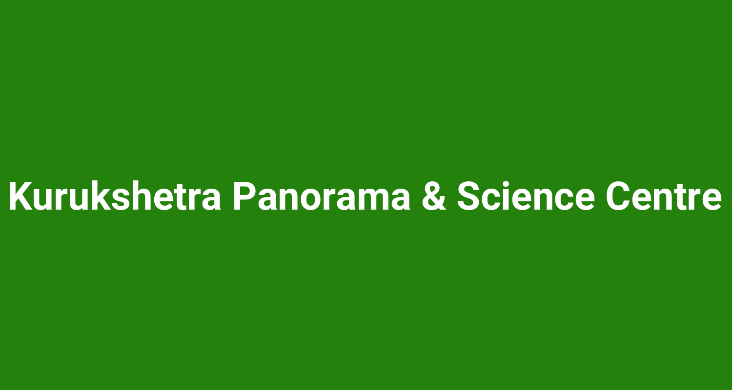 Kurukshetra Panorama & Science Centre