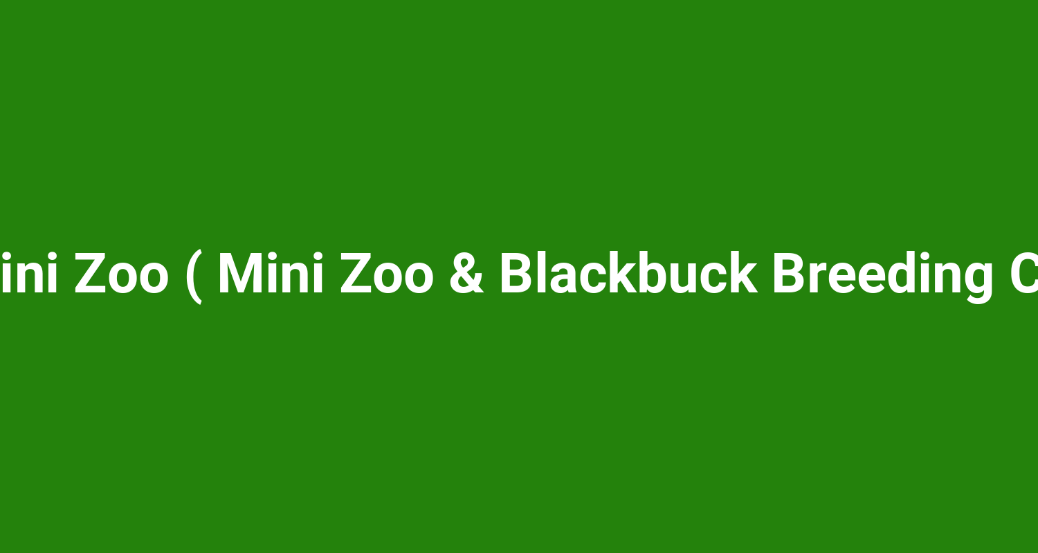 Pipli Mini Zoo ( Mini Zoo & Blackbuck Breeding Centre )