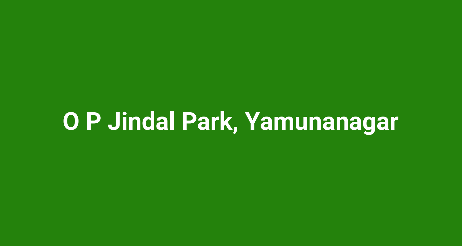 O P Jindal Park, Yamunanagar