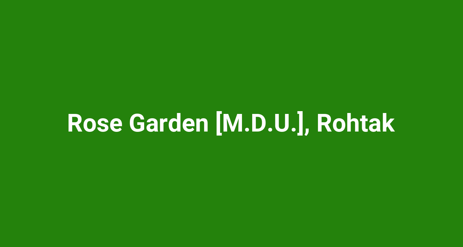 Rose Garden [M.D.U.], Rohtak