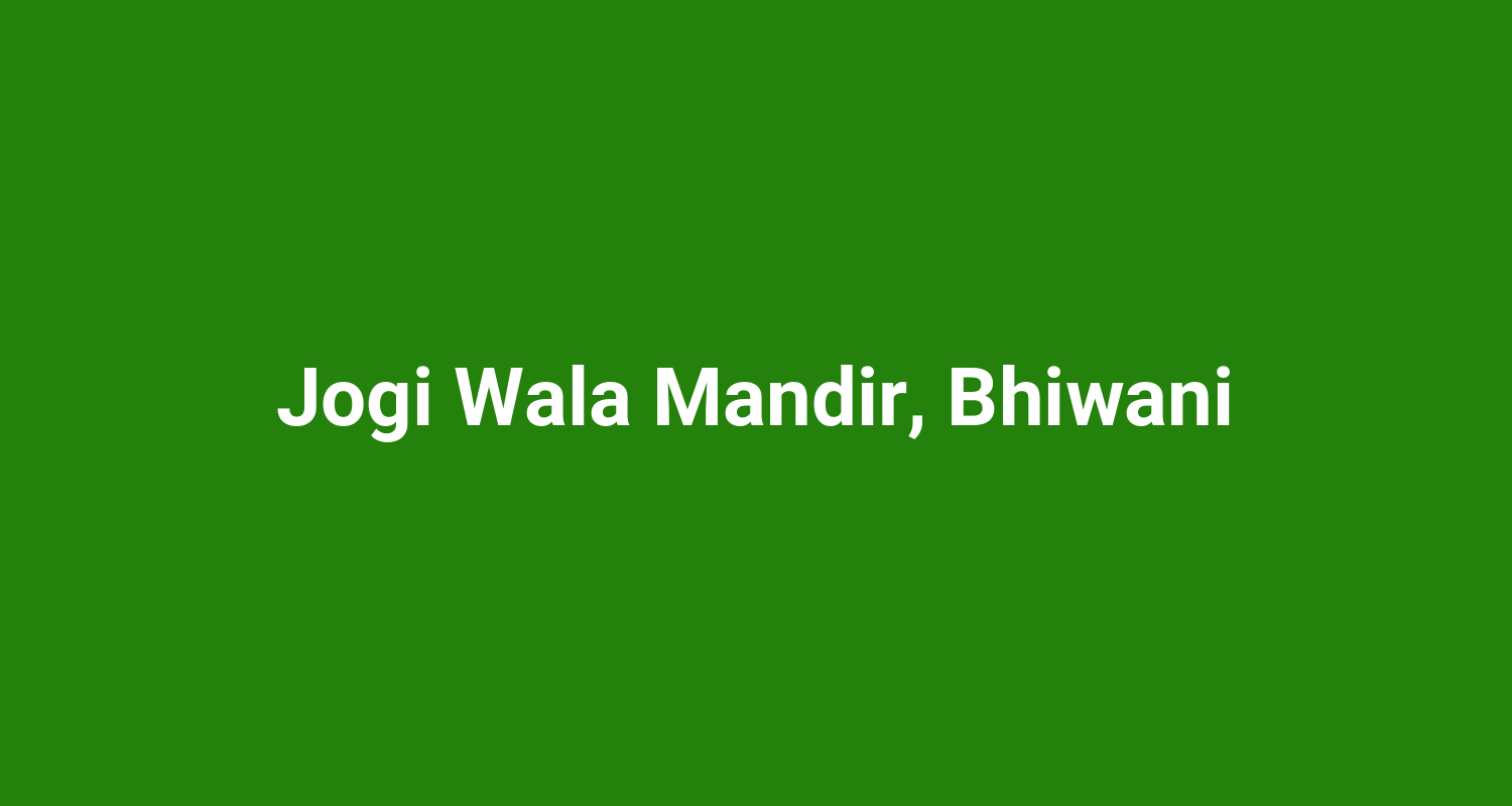 Jogi Wala Mandir, Bhiwani