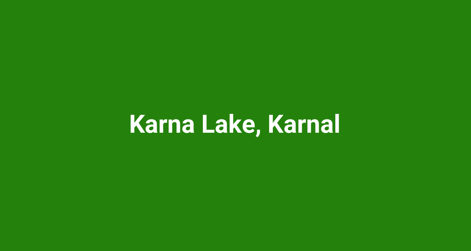 Karna Lake, Karnal