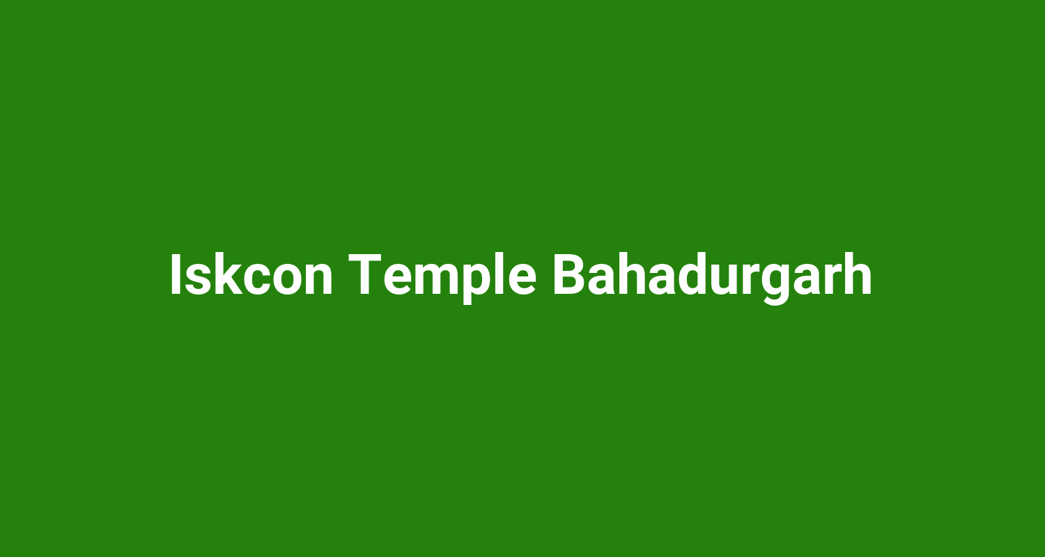 Iskcon Temple Bahadurgarh