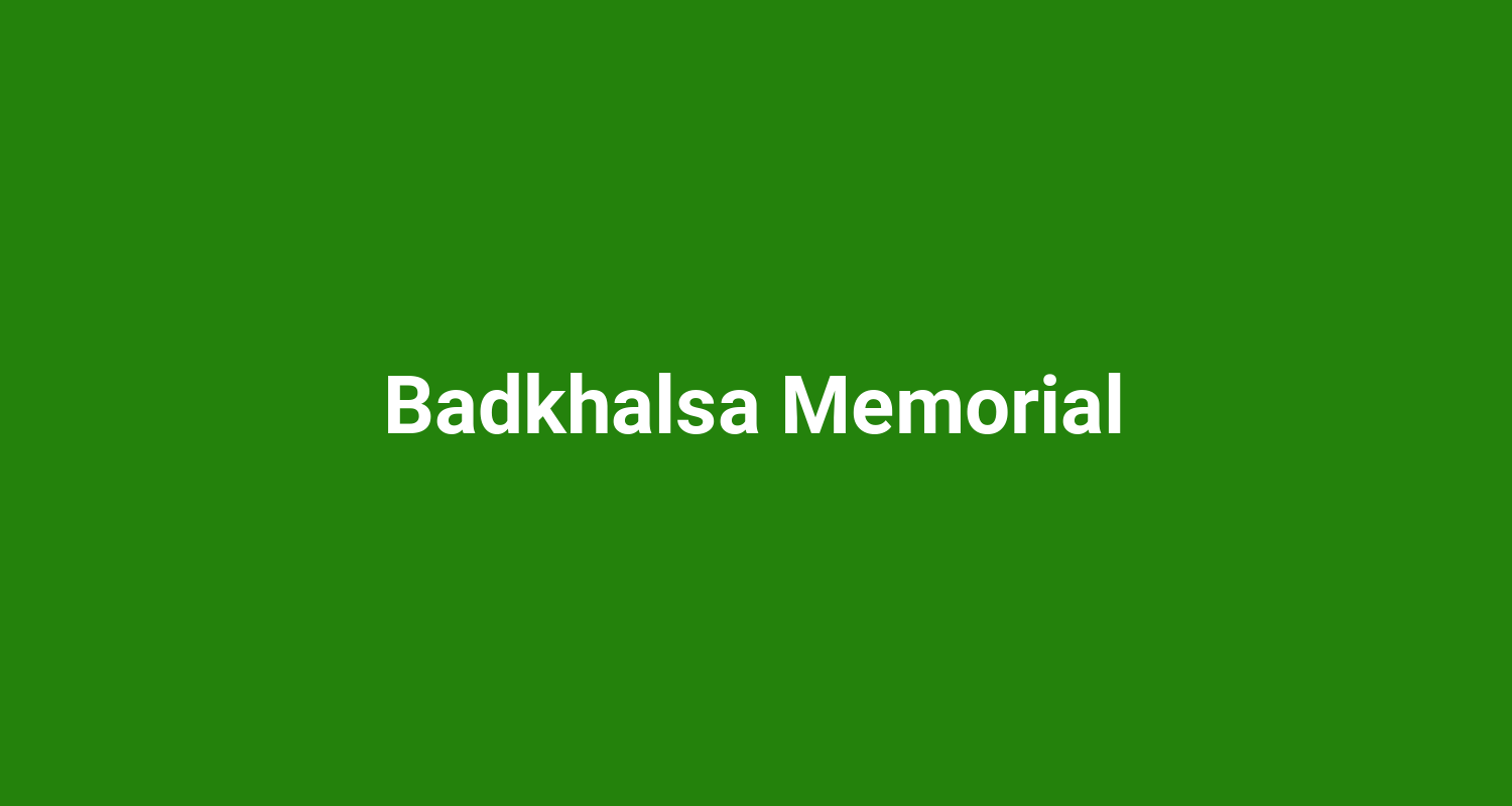 Badkhalsa Memorial