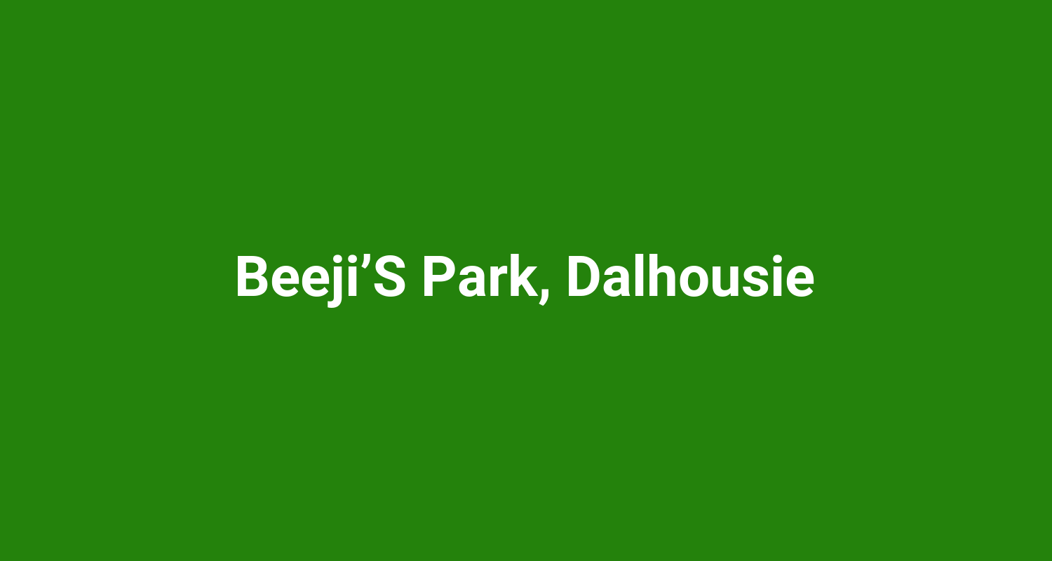 Beeji’S Park, Dalhousie