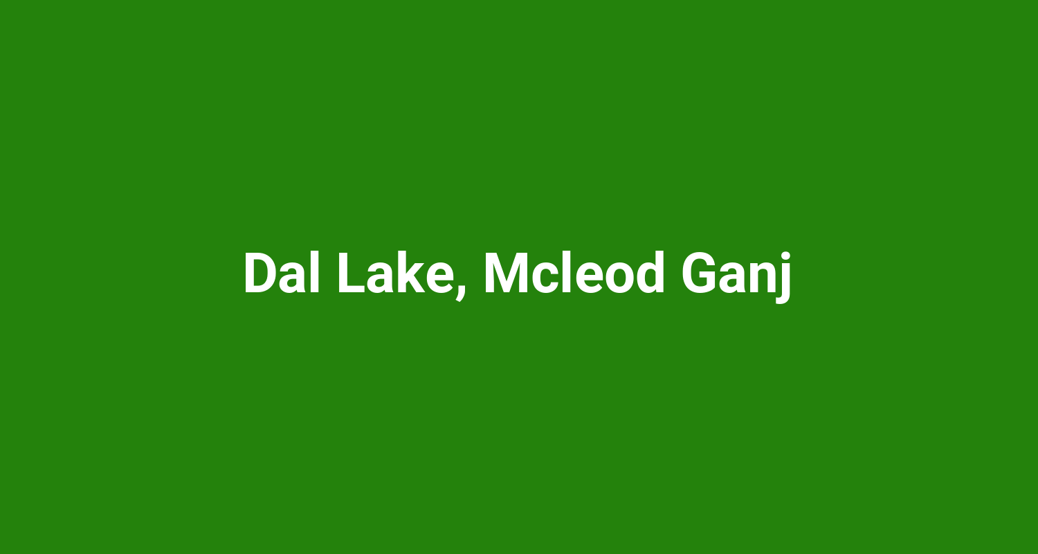 Dal Lake, Mcleod Ganj