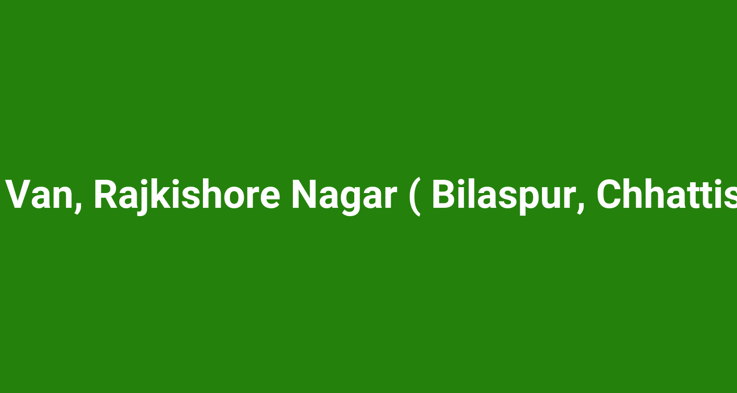 Smriti Van, Rajkishore Nagar ( Bilaspur, Chhattisgarh )