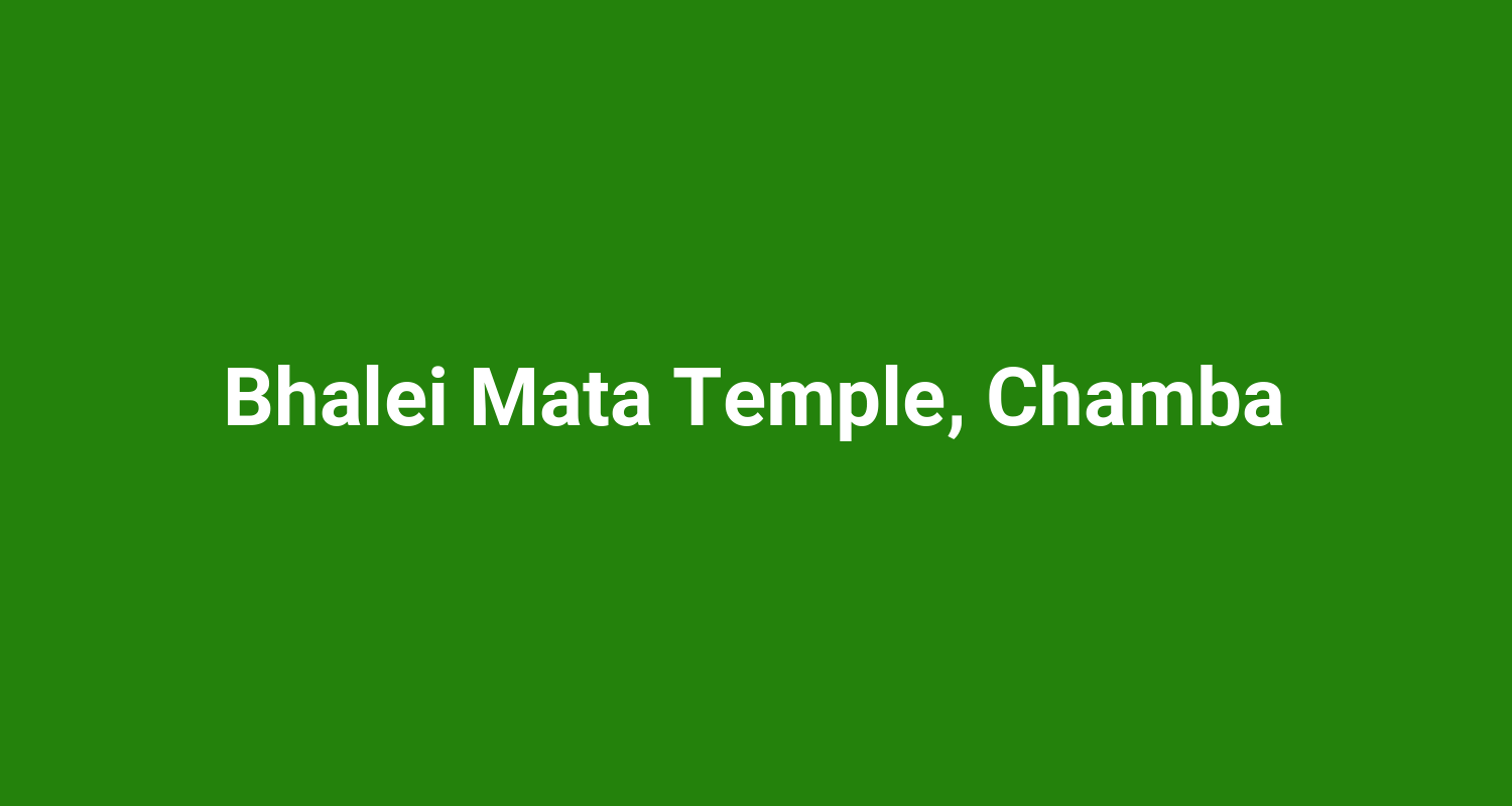 Bhalei Mata Temple, Chamba