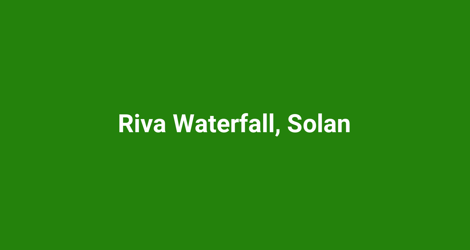 Riva Waterfall, Solan