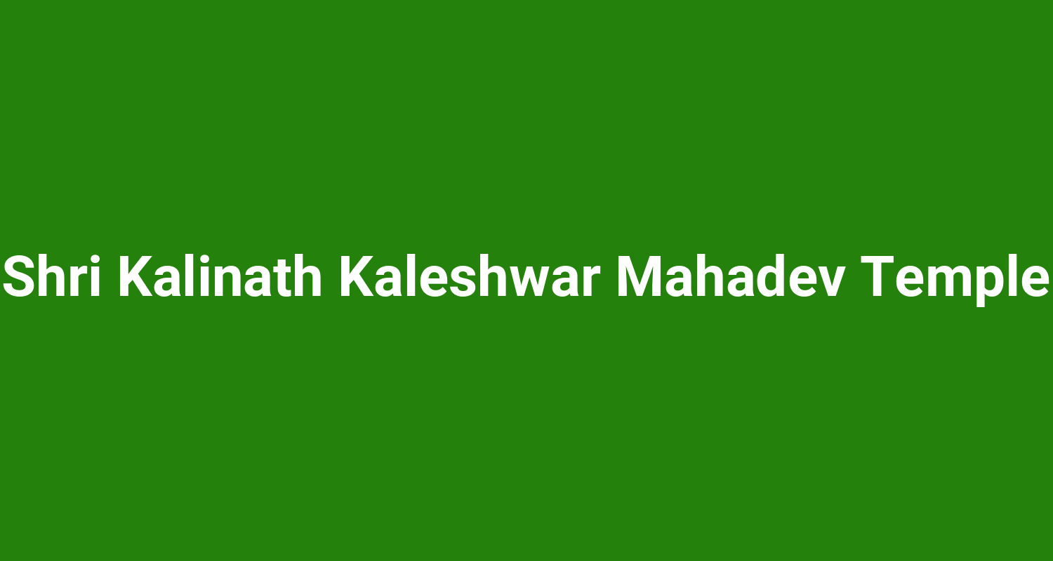 Shri Kalinath Kaleshwar Mahadev Temple