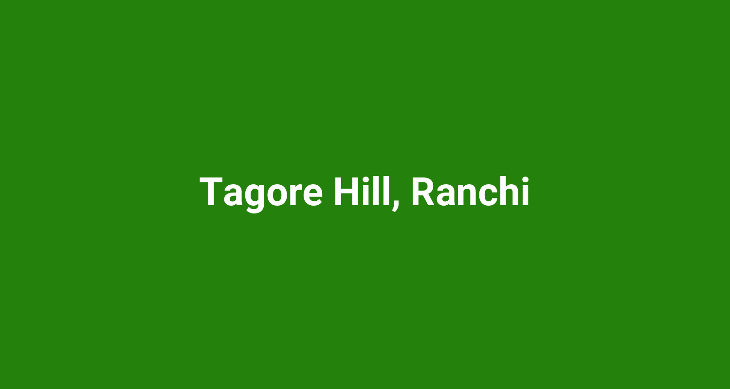 Tagore Hill, Ranchi