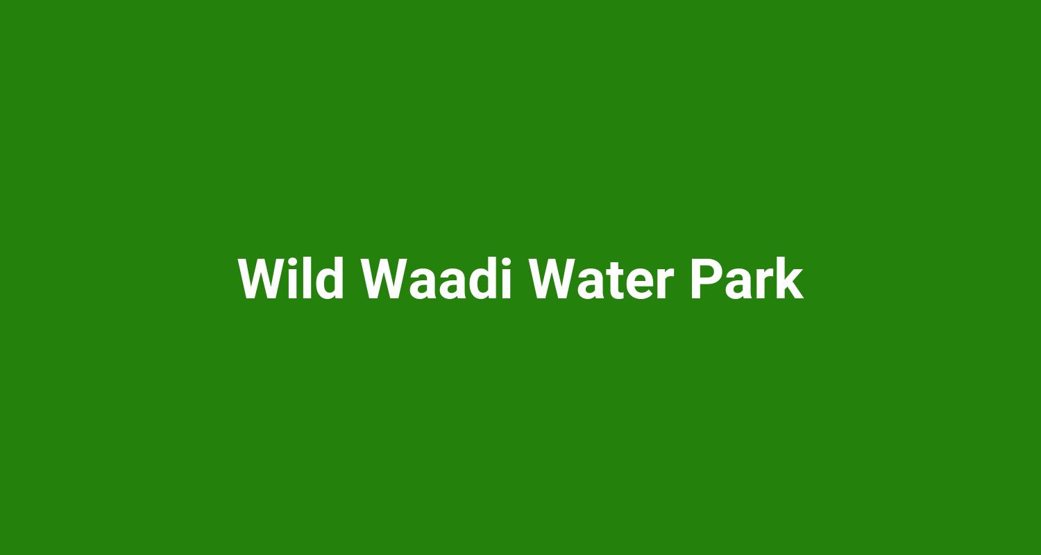 Wild Waadi Water Park