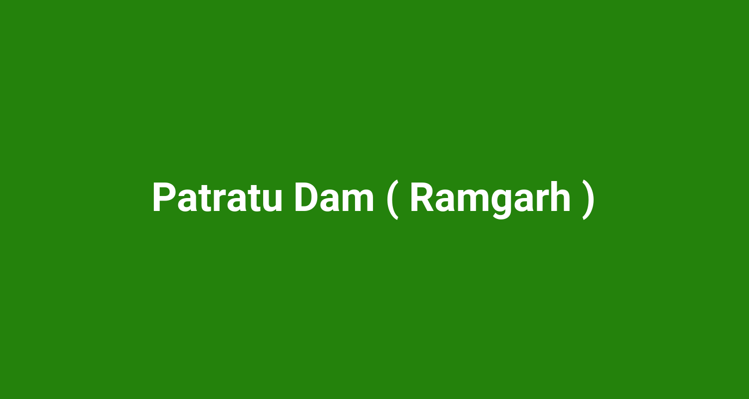 Patratu Dam ( Ramgarh )