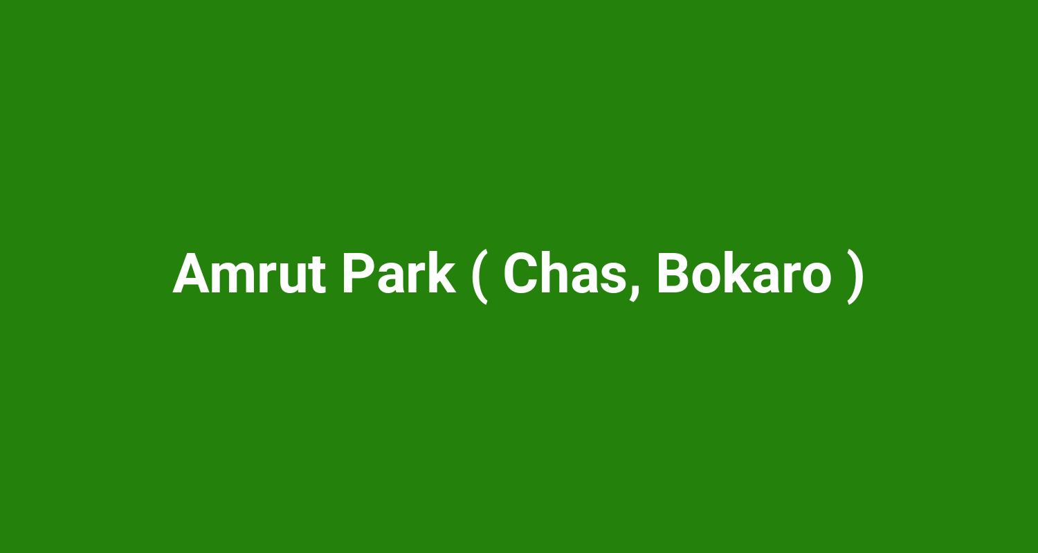 Amrut Park ( Chas, Bokaro )