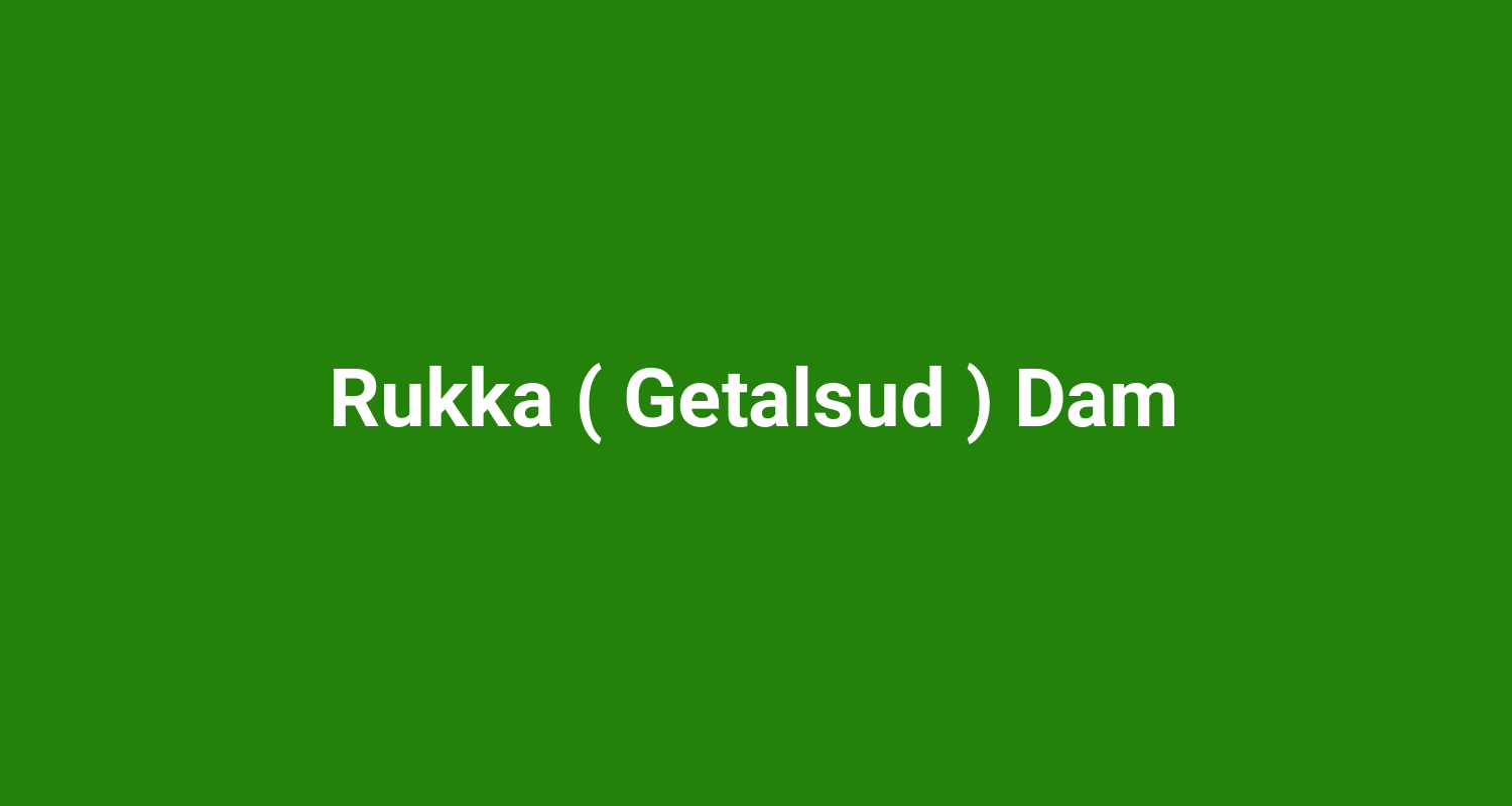 Rukka ( Getalsud ) Dam