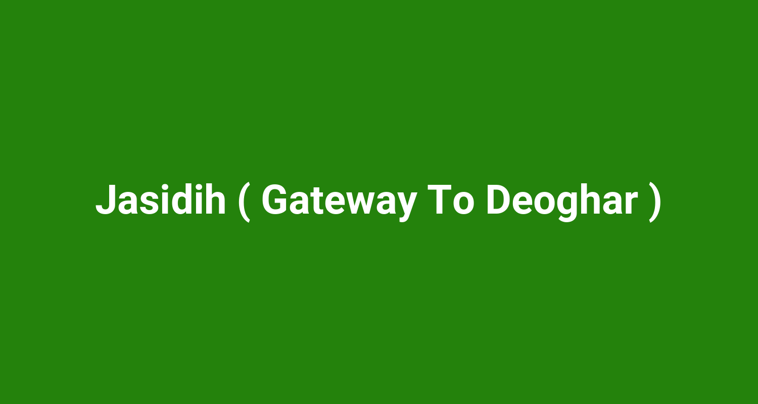 Jasidih ( Gateway To Deoghar )