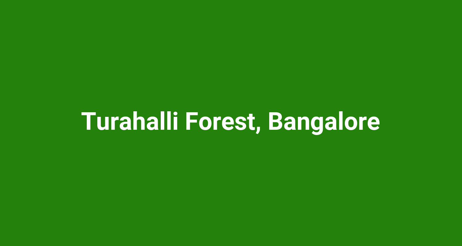 Turahalli Forest, Bangalore