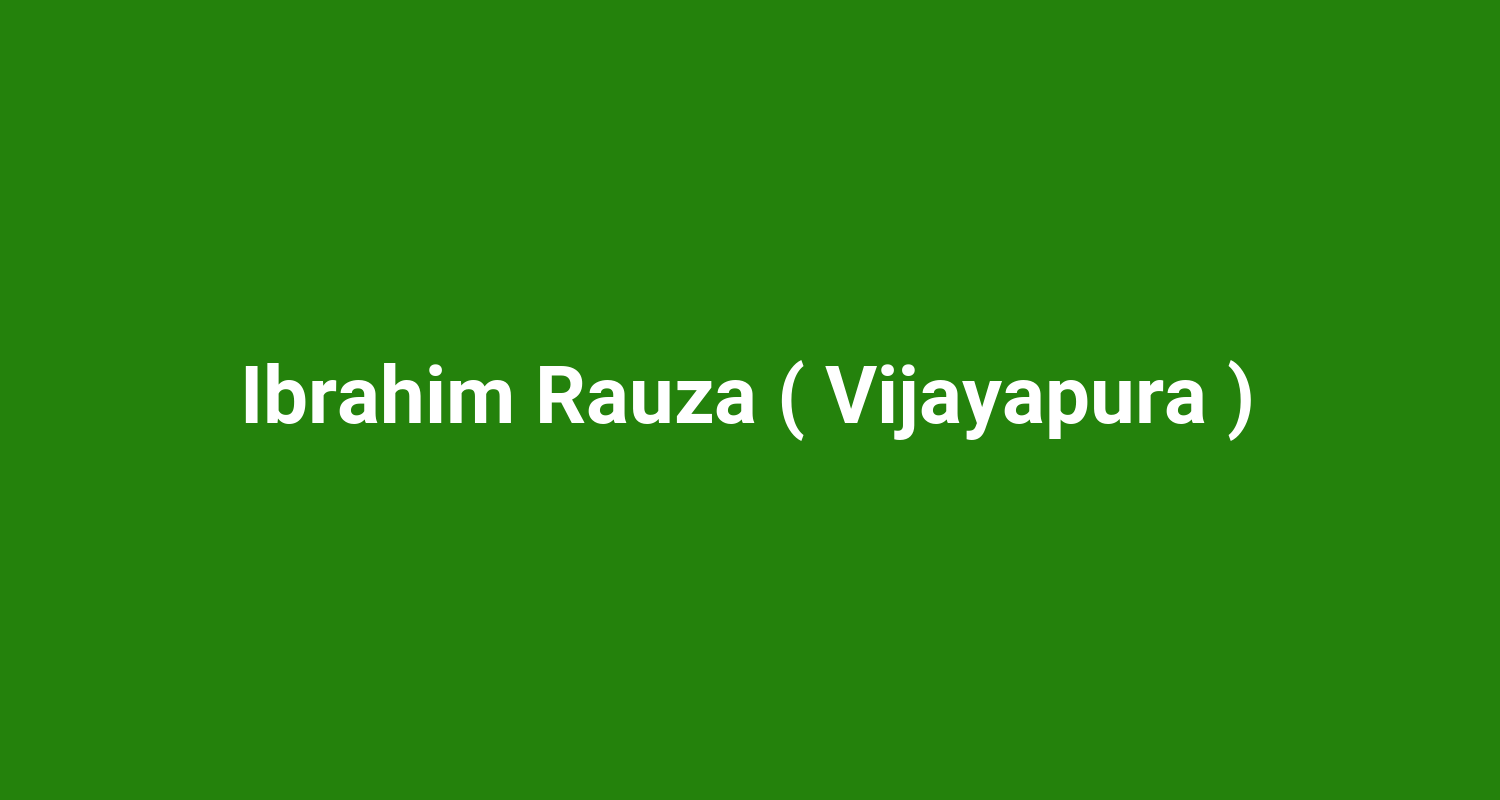 Ibrahim Rauza ( Vijayapura )