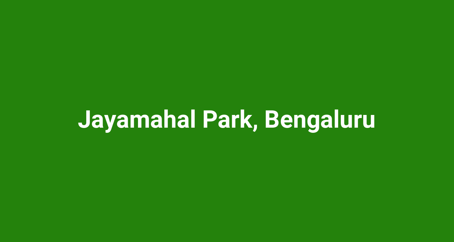 Jayamahal Park, Bengaluru