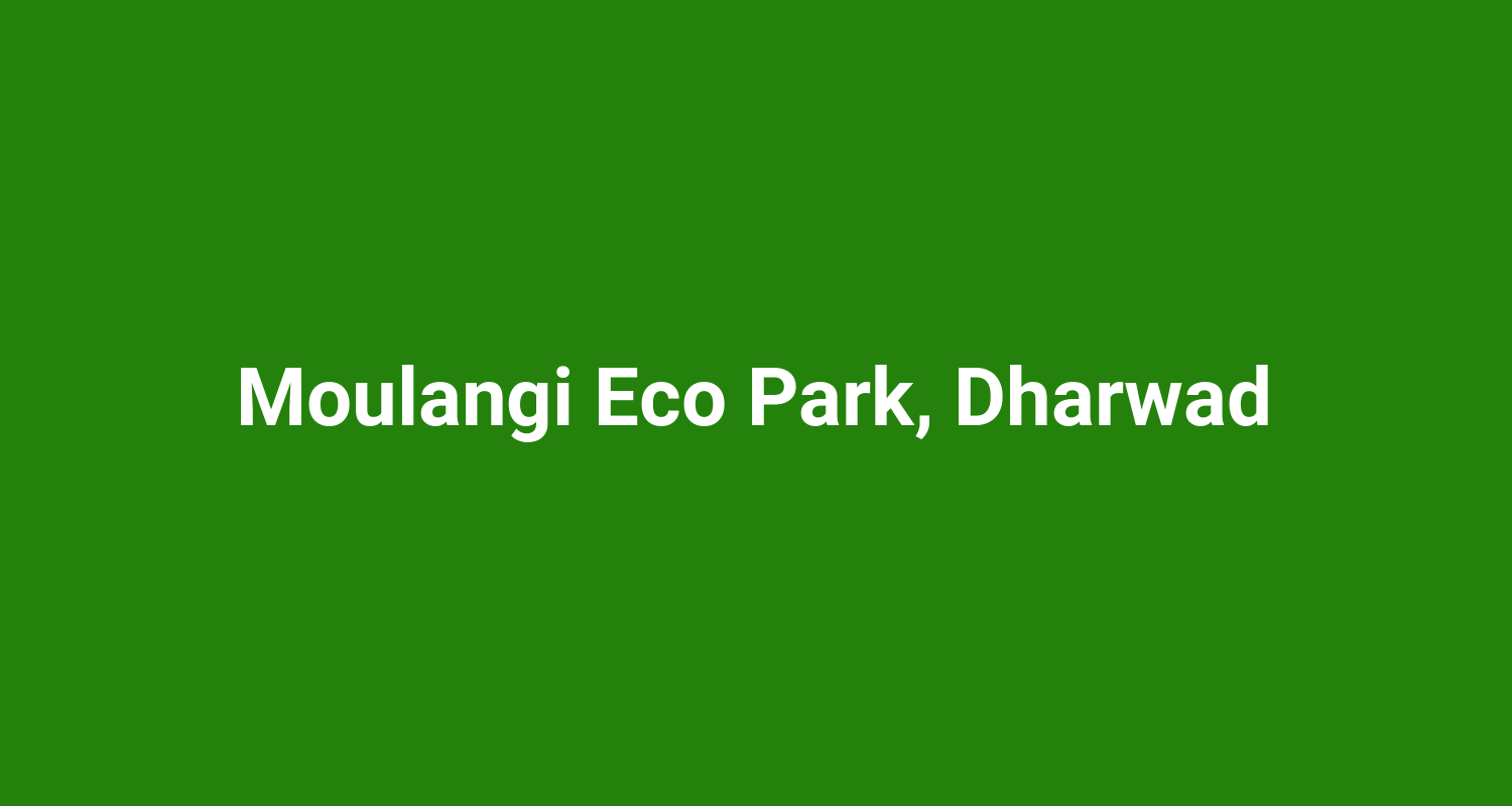 Moulangi Eco Park, Dharwad