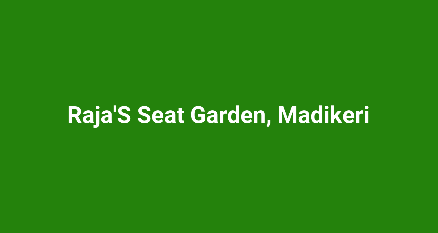 Raja'S Seat Garden, Madikeri