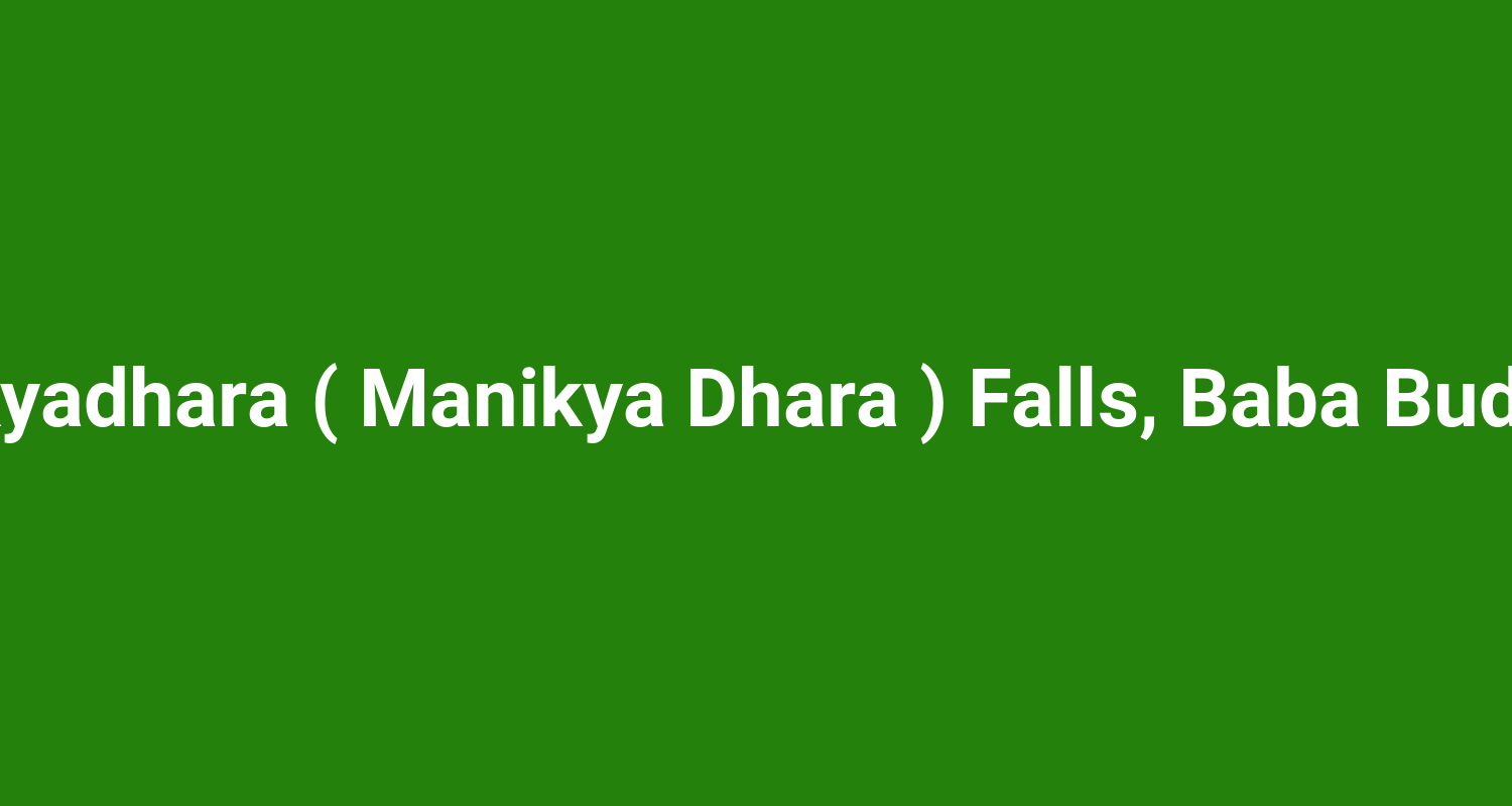Manikyadhara ( Manikya Dhara ) Falls, Baba Budangiri