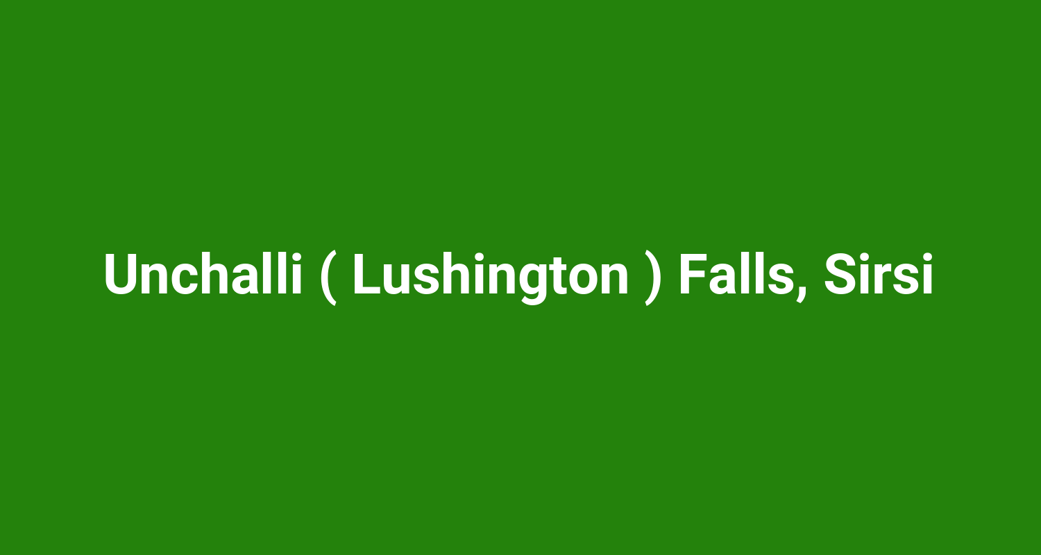Unchalli ( Lushington ) Falls, Sirsi