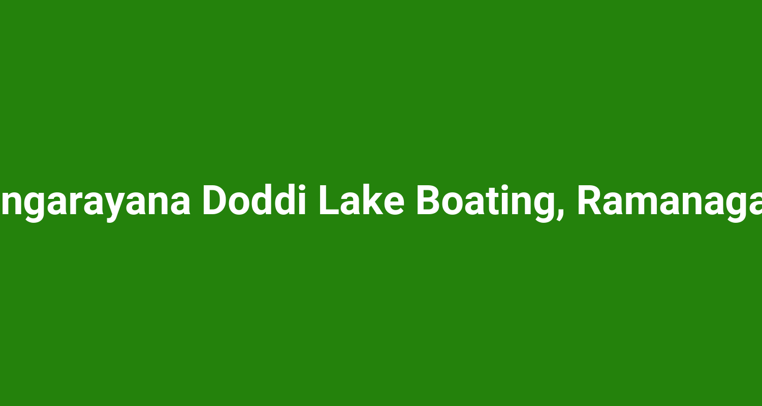 Rangarayana Doddi Lake Boating, Ramanagara