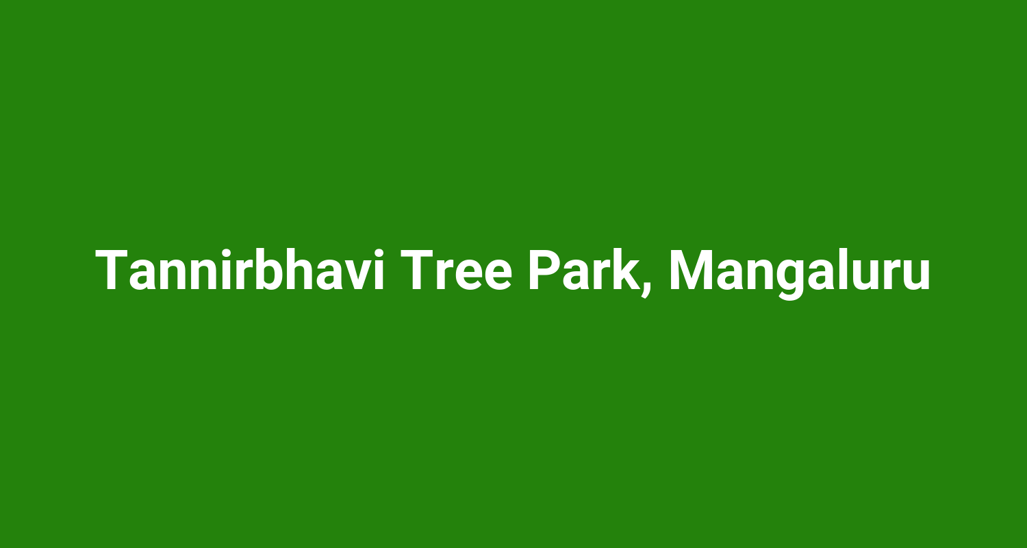 Tannirbhavi Tree Park, Mangaluru