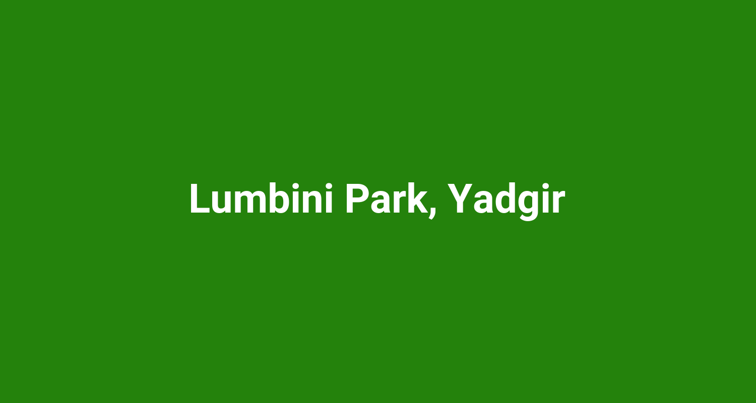 Lumbini Park, Yadgir