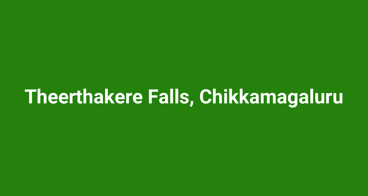Theerthakere Falls, Chikkamagaluru