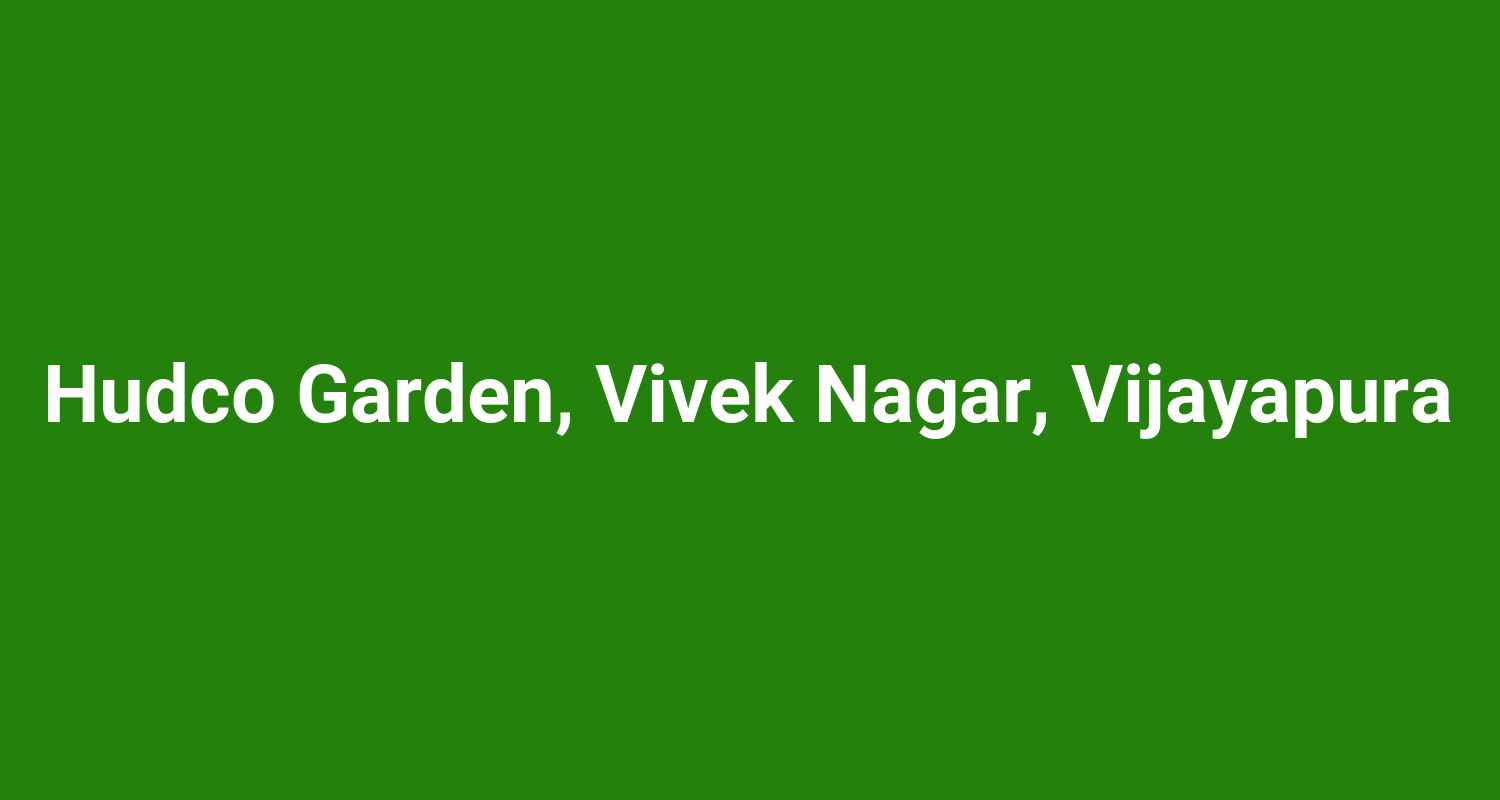 Hudco Garden, Vivek Nagar, Vijayapura