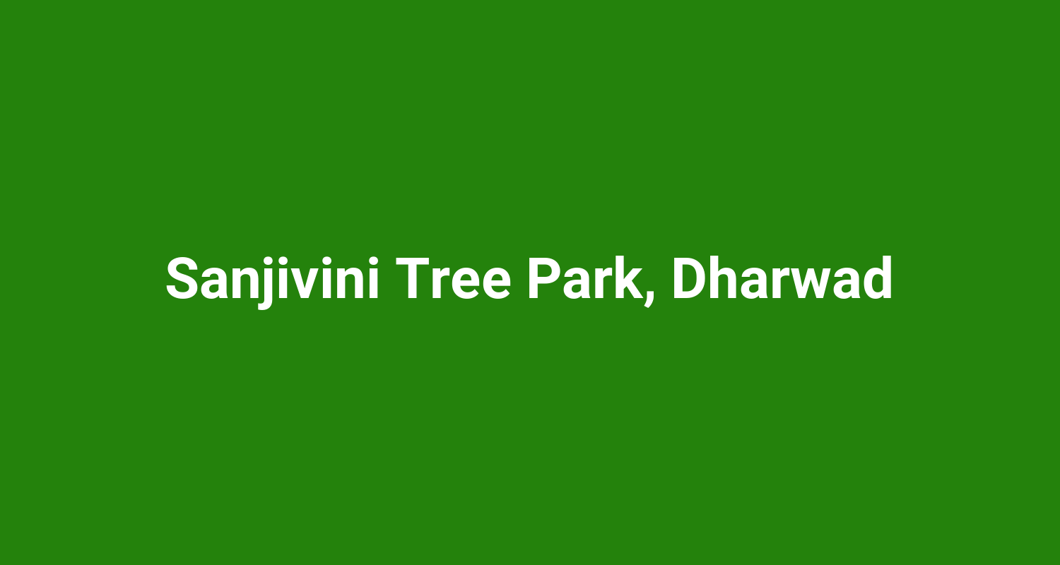 Sanjivini Tree Park, Dharwad