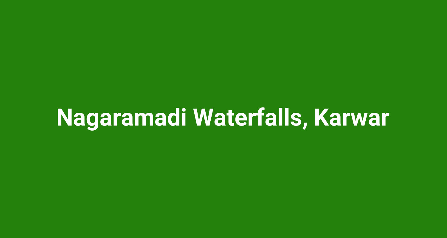 Nagaramadi Waterfalls, Karwar