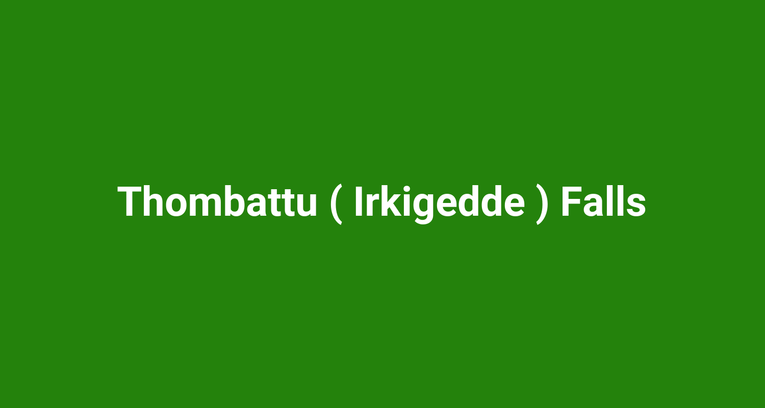 Thombattu ( Irkigedde ) Falls