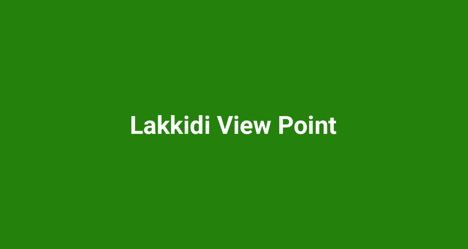 Lakkidi View Point
