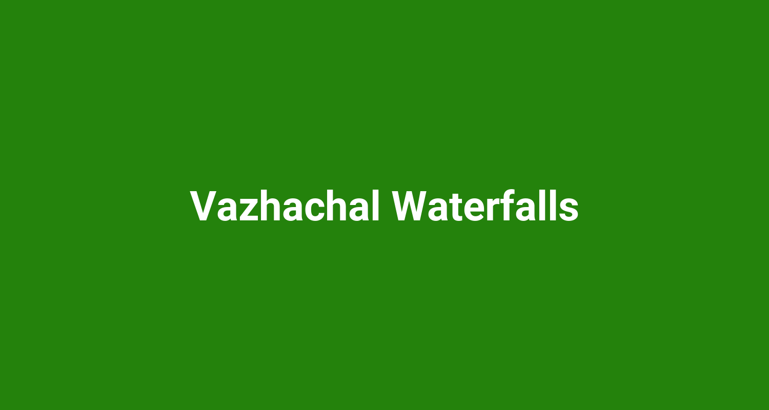 Vazhachal Waterfalls